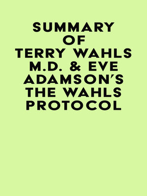 cover image of Summary of Terry Wahls M.D. & Eve Adamson's the Wahls Protocol